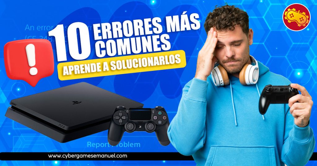 10 Errores Más Comunes En PlayStation 4 Y Como Solucionarlos – CYBER ...